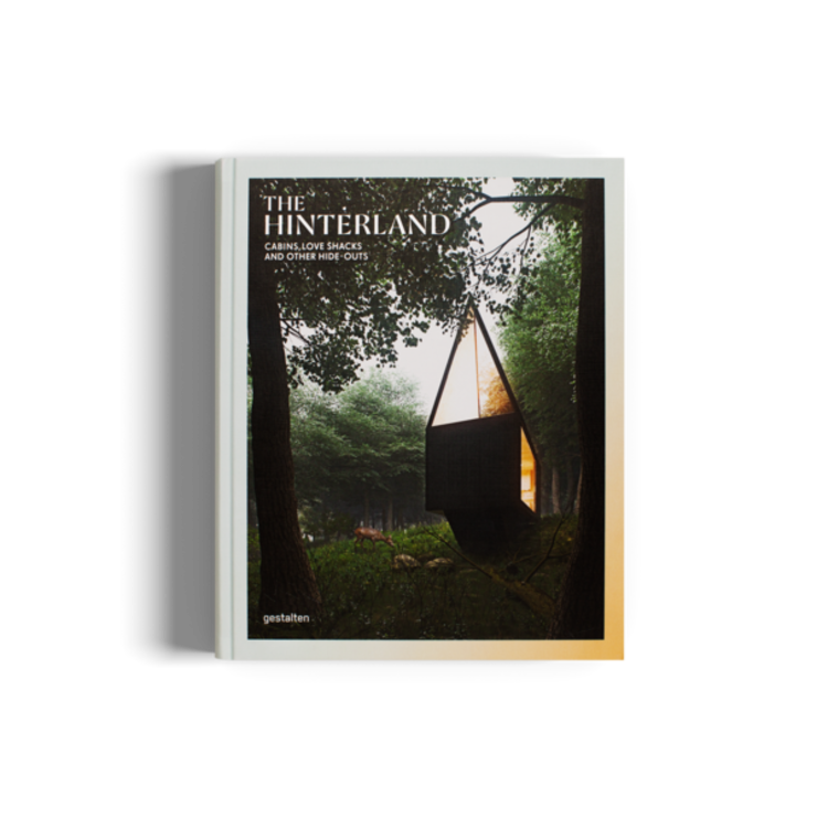 The Hinterland. Cabins, Love Shacks and Other Hide-Outs - gestalten UK Shop