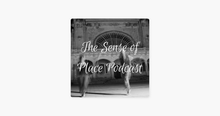 The Sense of Place Podcast 