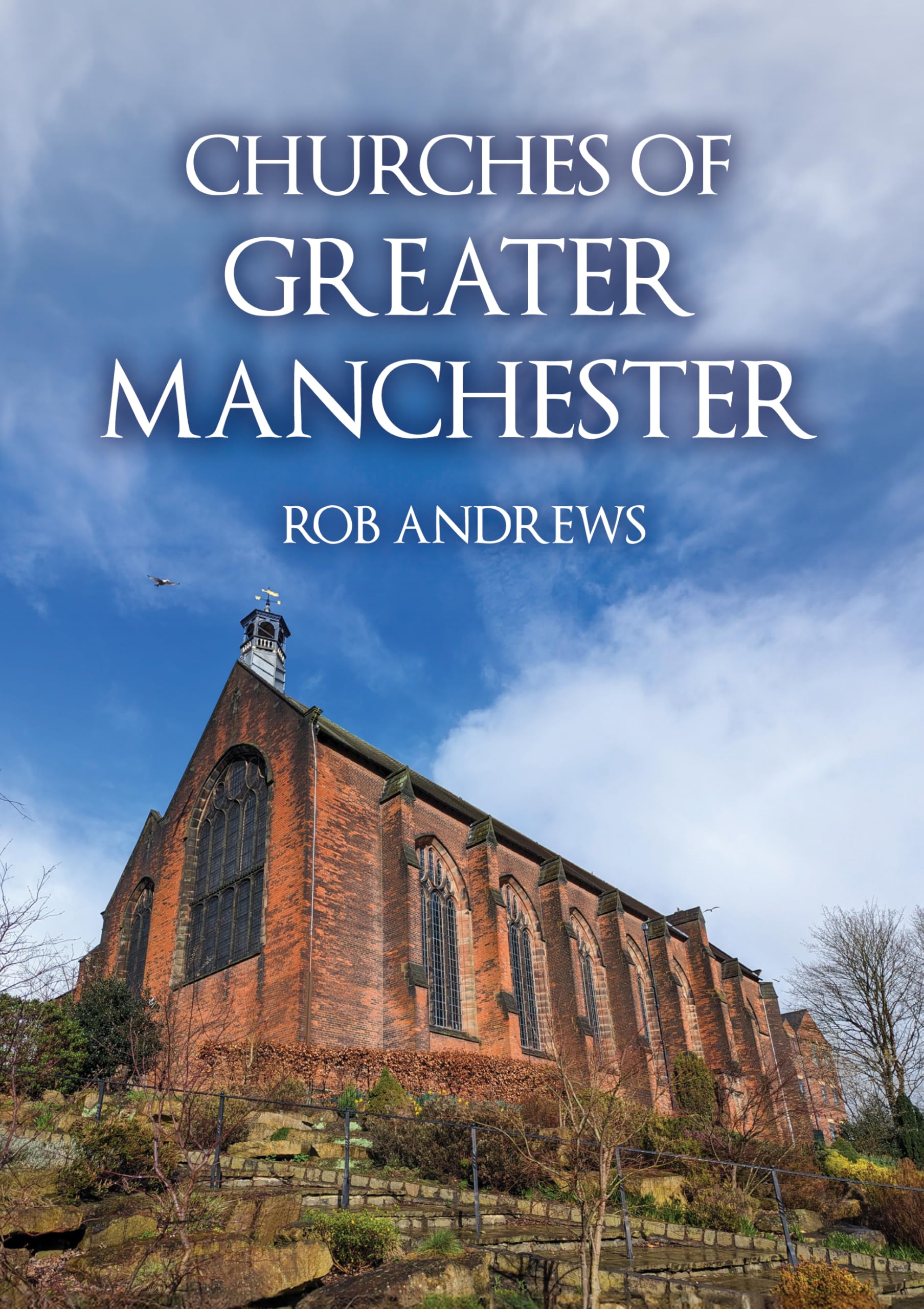 Churches of Greater Manchester by Rob Andrews