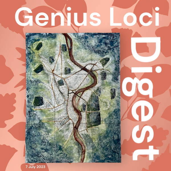 Andy Marshall's Genius Loci Digest: 7 July 2023