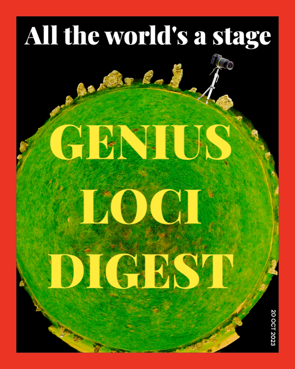 Andy Marshall's Genius Loci Digest: 20 Oct 2023