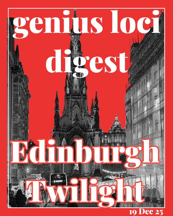 Andy Marshall's Genius Loci Digest: 19 Dec 2025